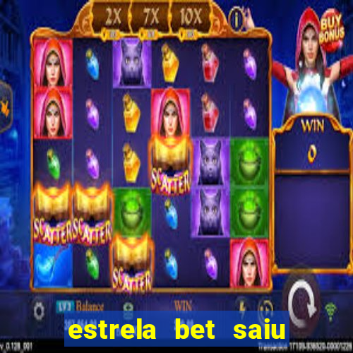 estrela bet saiu do ar